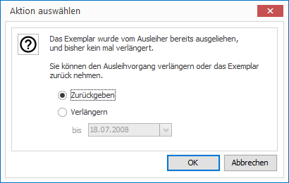 Im Dialogfenster `Aktion auswählen` treffen Sie die Entscheidung, ob ein bereits entliehenes Exemplar verlängert oder zurückgegeben werden soll